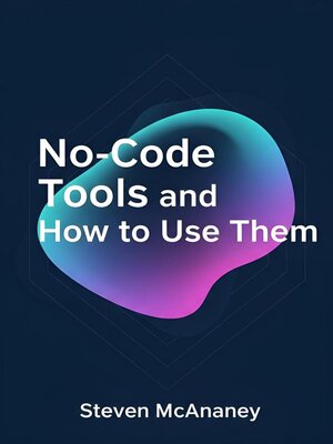 cover image of No-Code Tools and How to Use Them